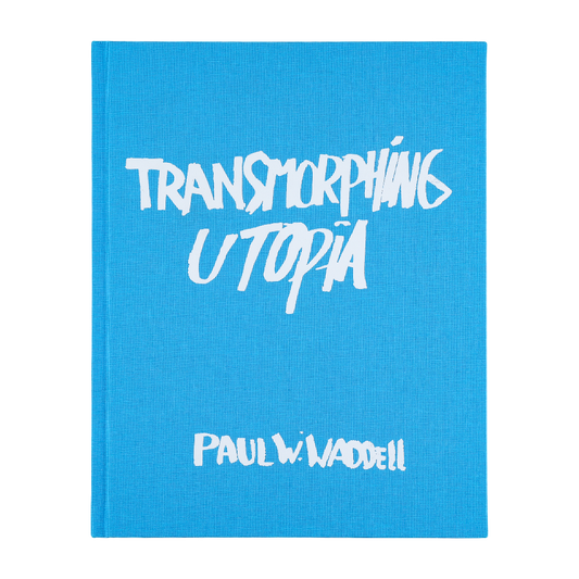 Blue book cover with white text 'Transmorphing Utopia' and 'Paul Waddell' on a white background