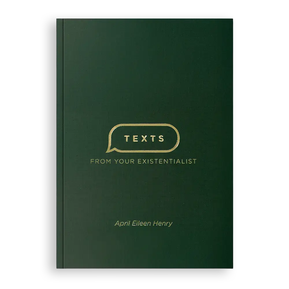 Texts From Your Existentialist